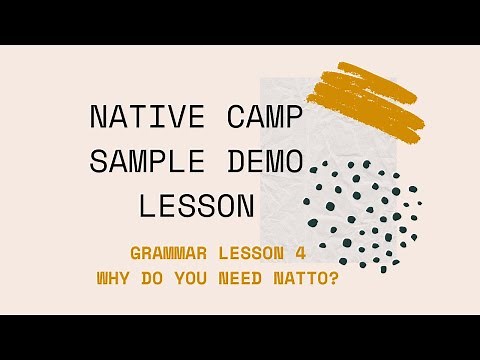 NATIVE CAMP DEMO LESSON SAMPLE Why Do You Need Natto? (Grammar Beginner Lesson 4)