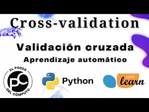 Validación Cruzada. Cross - Validation en aprendizaje automático con Sckit-learn, Python. #python