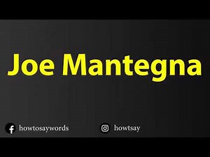 How To Pronounce Joe Mantegna
