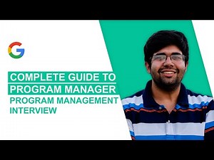Complete guide to Google Program Manager (PM) Program Management Interview (non-tech)