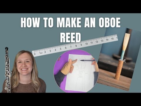 How to make an oboe reed