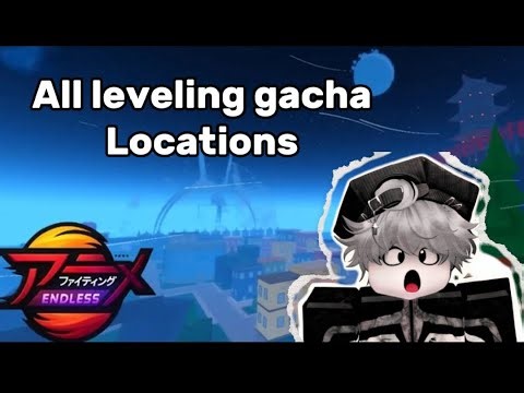 ALL GACHA LEVELING LOCATION in Anime fighting simulator ENDLESS
