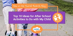 Top 10 Ideas for After School Activities to Do with My Child