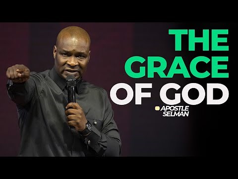 THE GRACE OF GOD with Apostle Joshua Selman