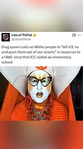 42K views · 2.8K reactions | Drag queen calls on White people to "tell ICE no and push them out of our streets" in response to a FAKE story that ICE raided an elementary school | Libs of Tik Tok | Facebook