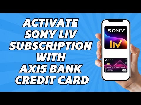 How to Activate Sony Liv Subscription With Axis Bank Credit Card (2025)