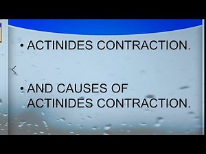 11#The F-BLOCK ELEMENTS | ACTINIDES | CONTRACTION OF ACTINIDES | CAUSES OF CONTRACTION OF ACTINIDES|