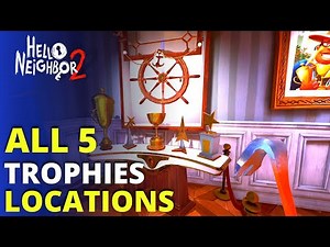 HELLO NEIGHBOR 2 - How To Get All 5 Trophies In The Mayors Mansion | All Trophies Location