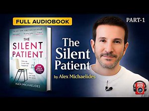 The Silent Patient Full Audiobook By Alex Michaelides | Psychological Thriller Audiobook Part 1