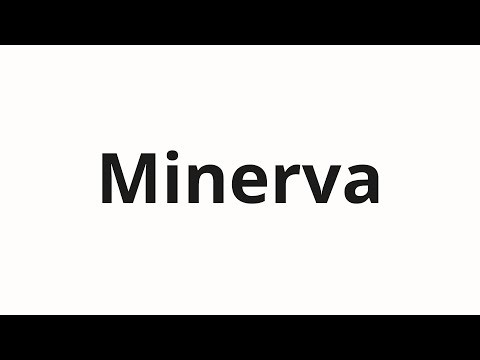 How to pronounce Minerva