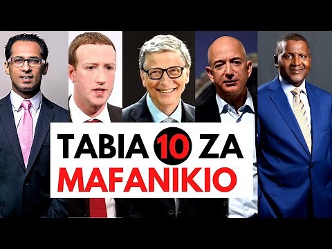 Tabia 10 Muhimu za Mafanikio