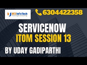 ServiceNow ITOM session 13 explained in detail by Uday Gadiparthi .Contact us at 6304422358