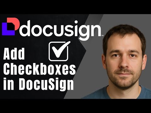 DocuSign: How to Add Checkboxes (2025 Interactive Fields & Template Tutorial)