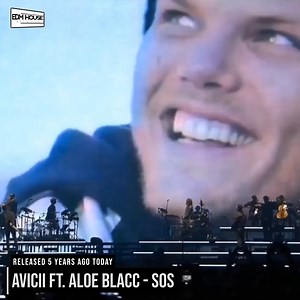 5 years ago today, Avicii and Aloe Blacc released 'SOS'! | EDMHouseNetwork
