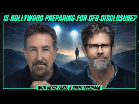 Is Hollywood Preparing for UFO Disclosure? (w/Bryce Zabel and Brent Friedman)