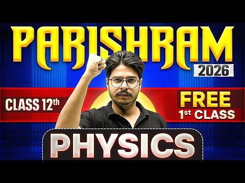 1st Class Of PHYSICS by Rakshak Sir || PARISHRAM 2026 🔥