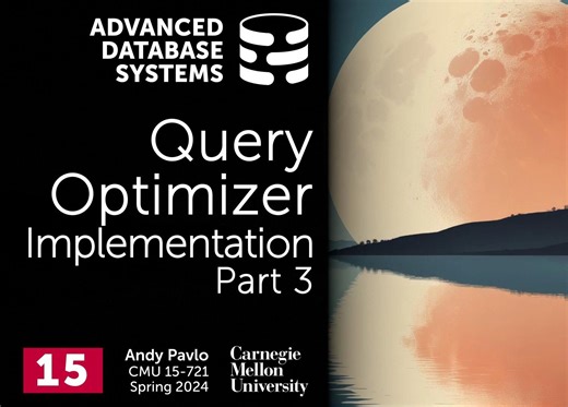 #15 Query Optimizer Implementation 3 (CMU Advanced Database Systems)