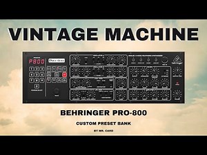 Behringer Pro-800 – Vintage Machine [SOUNDSET] | Custom Presets [Synthesizer Demo]