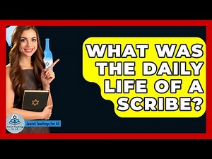 What Was The Daily Life Of A Scribe? - Jewish Teachings For All