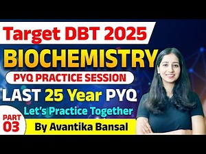 DBT BET BIOCHEMISTRY 3 PYQ Practice Session I Target DBT BET 2025 II Last 25 Year Question Practice