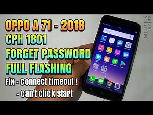 How to Flash Oppo A71 2018 Snapdragon (Forget Pattern Lock) Without Error Connect Timeout!