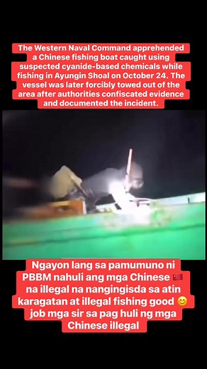 The Western Naval Command apprehended a Chinese fishing boat caught using suspected cyanide-based chemicals while fishing in Ayungin Shoal on October 24. The vessel was later forcibly towed out of the area after authorities confiscated evidence and documented the incident. | Pilipinas sa pagbabago