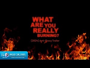 "What Are You Really Burning?" (2024) Anti Piracy Trailer