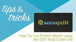 Did you know that you can use your GO! Strip Cutter Die to cut 9 Patch Blocks?! Watch as Pam shows you how! For more quilting resources visit https://learn.accuquilt.com/quarantine-quilting | AccuQuilt