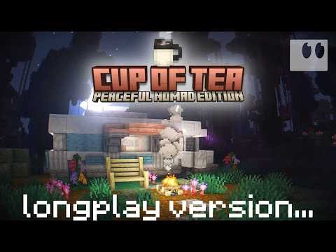 Cup of Tea (Nomad Edition)☕[ep 1] LONGPLAY