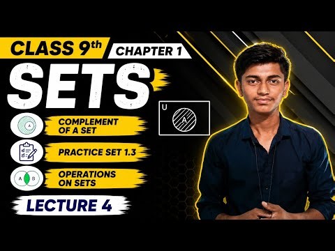 Complement of a Set & Operations on Sets | Practice Set 1.3 | Class 9 Maths | Lecture 4