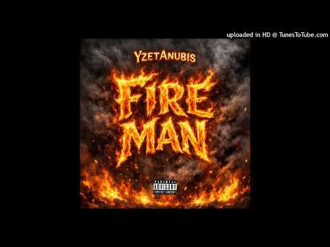 YzetAnubis - Fire Man (Audio)