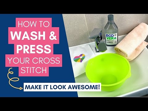 How (and Why!) to Wash and Press your Cross Stitch Projects
