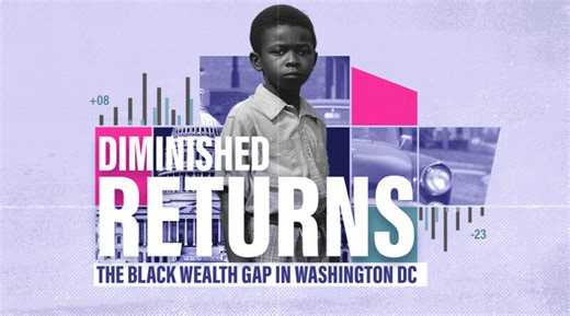 Diminished Returns: The Black Wealth Gap in Washington, D.C.