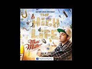 Mac Miller - Ridin High [The High Life]