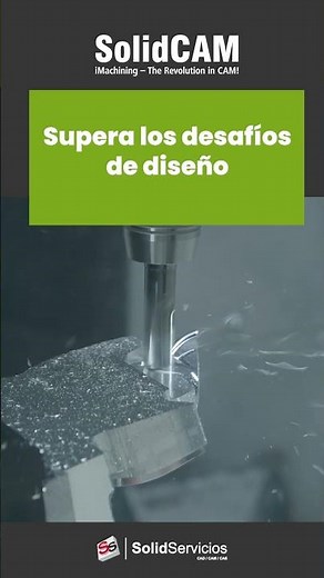 SOLIDCAM Tecnología que facilita la creación de cualquier forma. Supera los desafíos de diseño