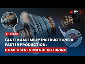 Faster Assembly Instructions = Faster Production | SOLIDWORKS Composer Webinar | SIMTEK
