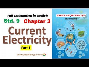 Std 9 Science Chapter 3 Current Electricity Part 1 ( class 9 Science 1) Explanation in English SSC