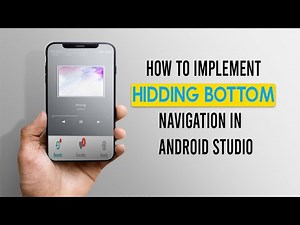 HOW TO CREATE A HIDING BOTTOM NAVIGATION BAR IN ANDROID STUDIO