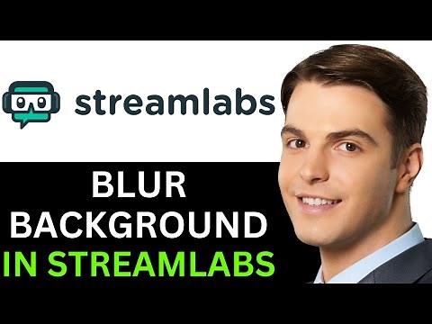 HOW TO BLUR BACKGROUND IN STREAMLABS 2025! (FULL GUIDE)