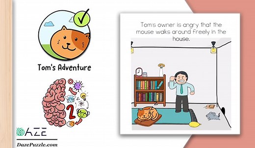 Brain Test 2 Tom’s Adventure Level 5 Tom’s owner is angry Answer