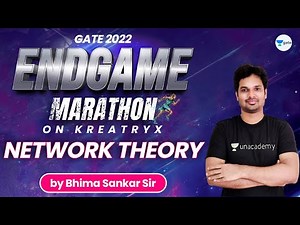 Network Theory | The Endgame Marathon - GATE 2022 | Bhima Sankar Manthina