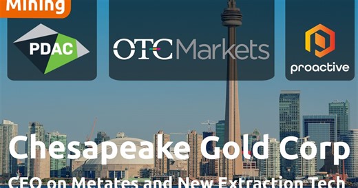 Chesapeake Gold reinvents Metates Deposit with new technology