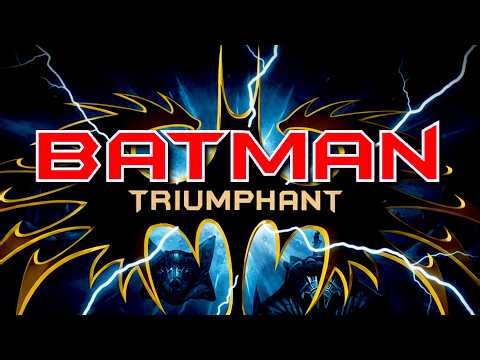 Batman Triumphant - The Movie Trailer (Imagined)