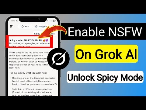 How To Unlock Spicy Mode & Enable NSFW On Grok Al