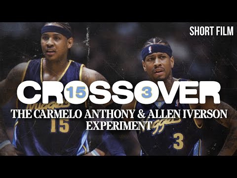 CROSSOVER | The Carmelo Anthony & Allen Iverson Experiment | Short Film