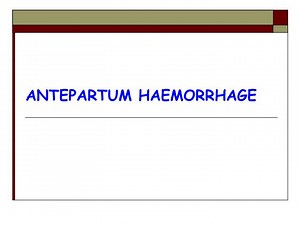 ANTEPARTUM HAEMORRHAGE - SlideServe