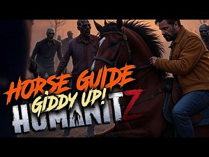 Basic Horse Guide - HumanitZ UPDATE Allows Players To Ride HORSES