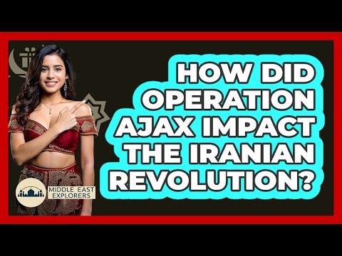 How Did Operation Ajax Impact The Iranian Revolution? - Middle East Explorers