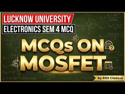 IMPORTANT MOSFET MCQ II BSC SEM 4 II LUCKNOW UNIVERSITY II END SEM