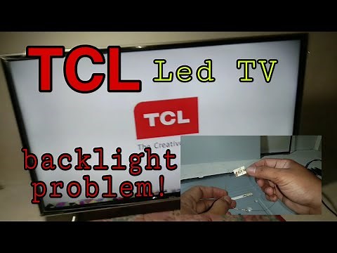 TCL led tv backlight problem!